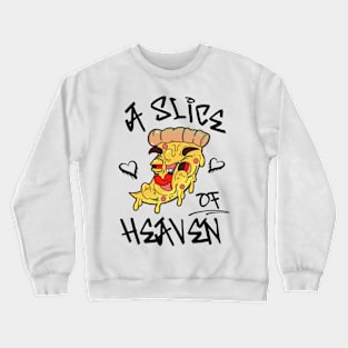 a slice of heaven Crewneck Sweatshirt